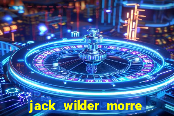 jack wilder morre em truque de mestre