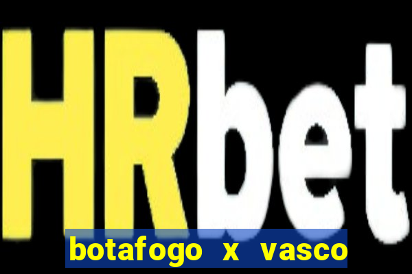 botafogo x vasco ao vivo futemax
