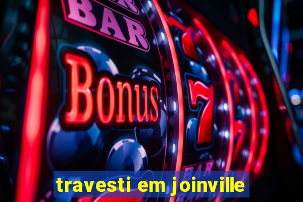 travesti em joinville