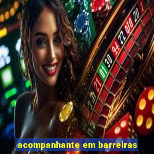acompanhante em barreiras