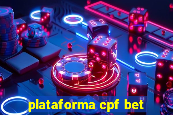 plataforma cpf bet