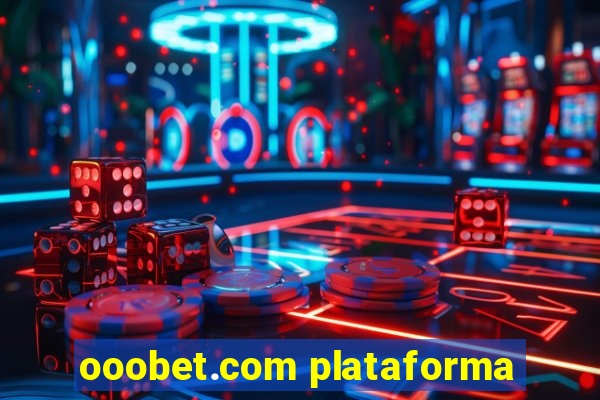 ooobet.com plataforma