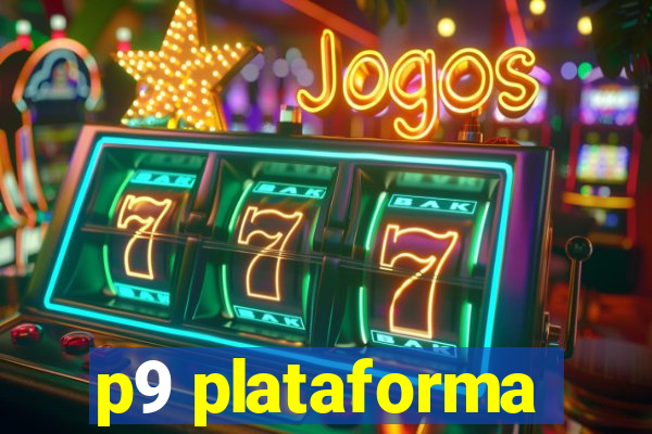 p9 plataforma