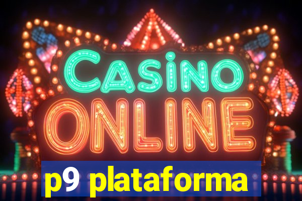 p9 plataforma