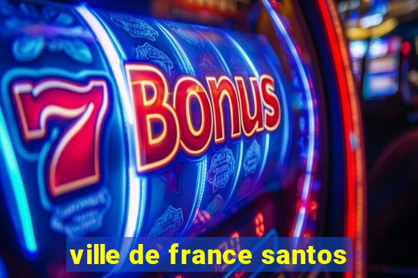 ville de france santos