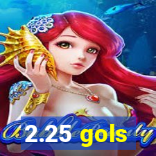 2.25 gols