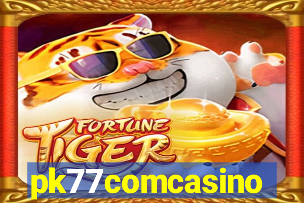 pk77comcasino