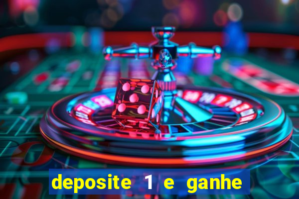 deposite 1 e ganhe 10 vai de bet