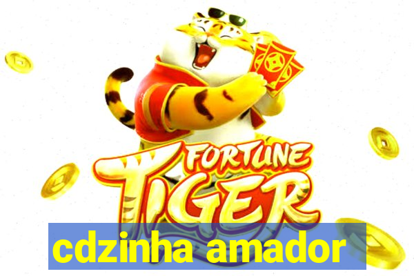 cdzinha amador