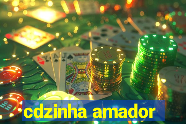 cdzinha amador