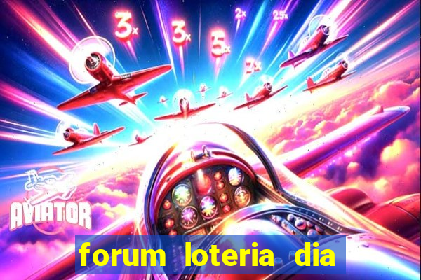 forum loteria dia de sorte