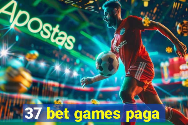 37 bet games paga