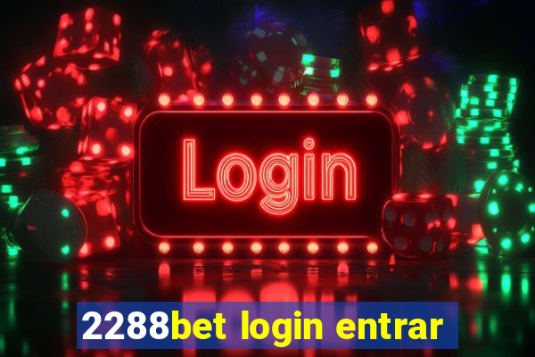 2288bet login entrar