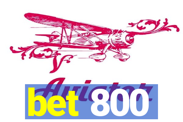 bet 800