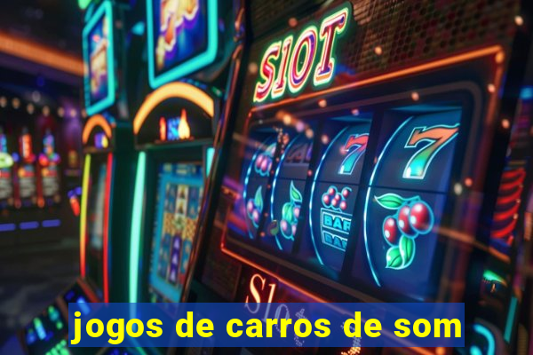 jogos de carros de som