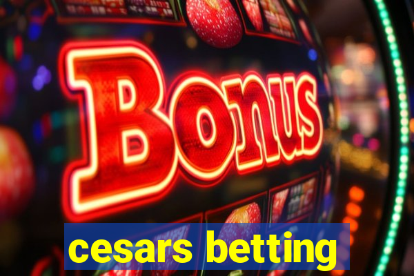 cesars betting
