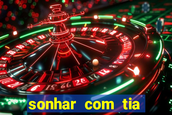 sonhar com tia falecida número da sorte