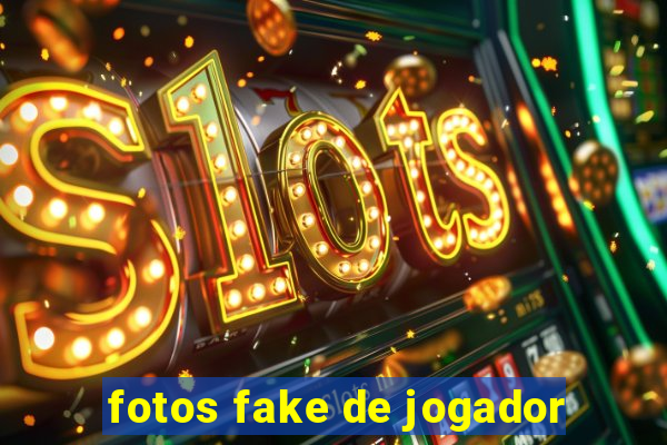 fotos fake de jogador