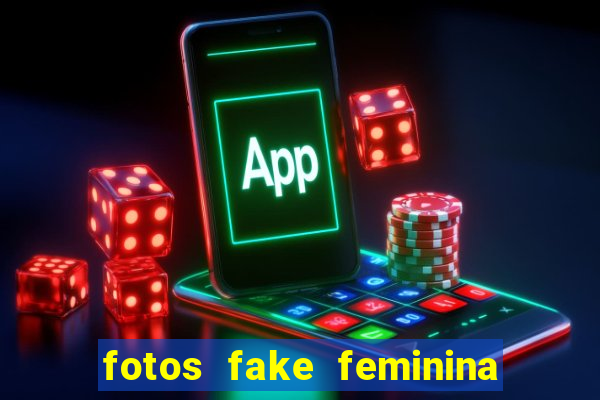 fotos fake feminina no espelho
