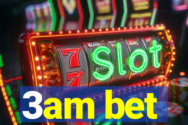 3am bet
