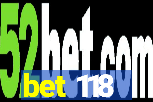 bet 118