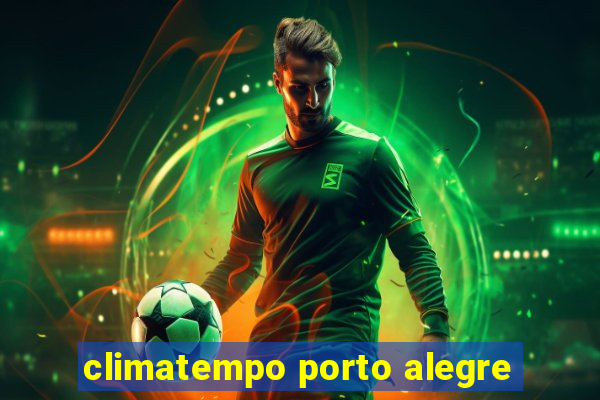 climatempo porto alegre