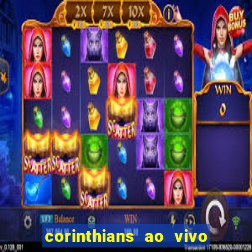 corinthians ao vivo futebol play