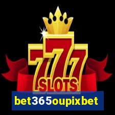 bet365oupixbet