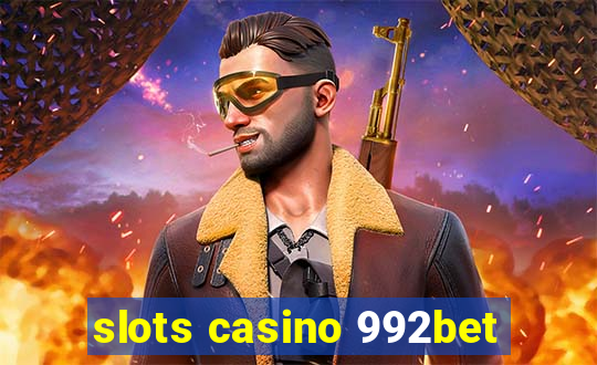 slots casino 992bet