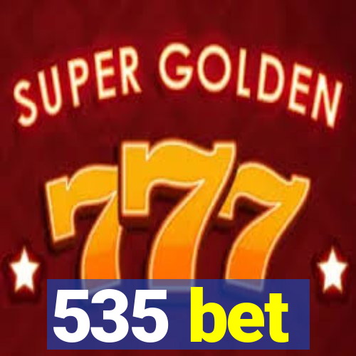535 bet