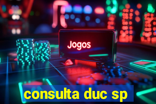 consulta duc sp