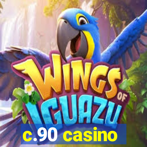 c.90 casino