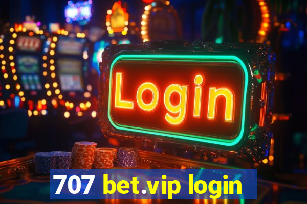707 bet.vip login