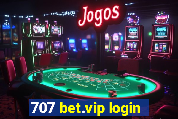 707 bet.vip login