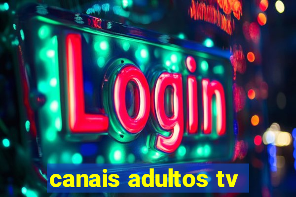 canais adultos tv