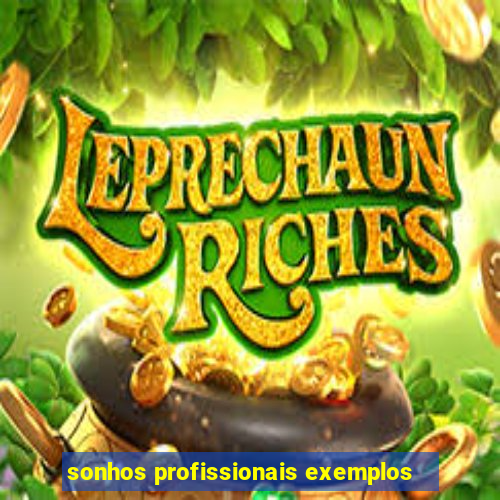 sonhos profissionais exemplos