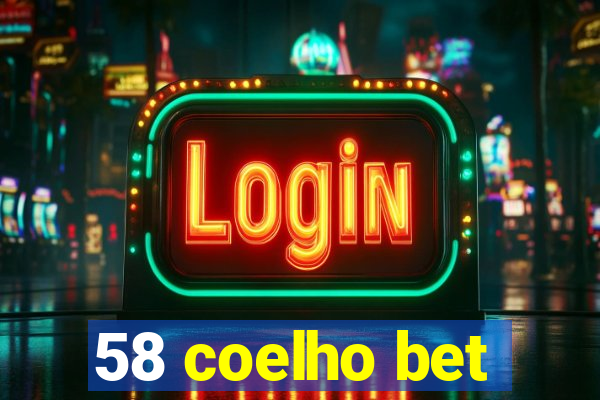 58 coelho bet