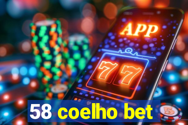 58 coelho bet