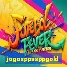 jogosppssppgold