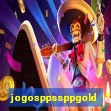 jogosppssppgold