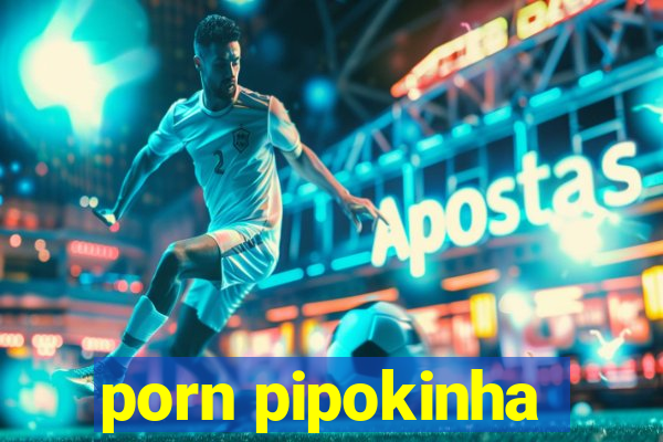 porn pipokinha