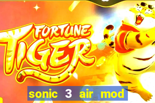sonic 3 air mod extra slot shadow