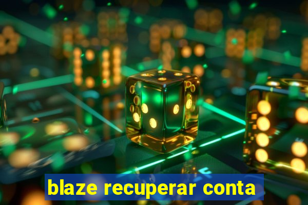blaze recuperar conta