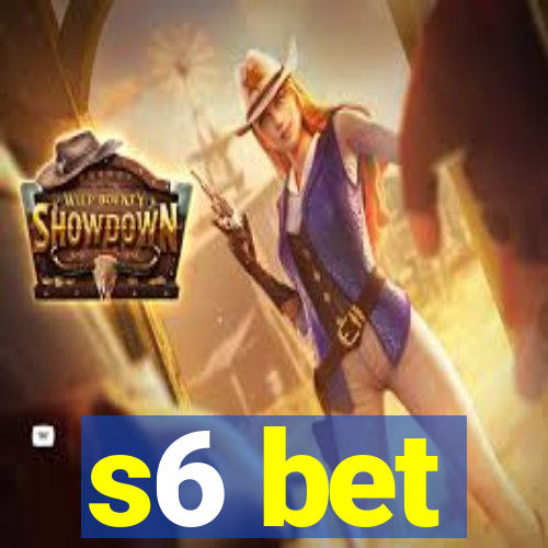 s6 bet