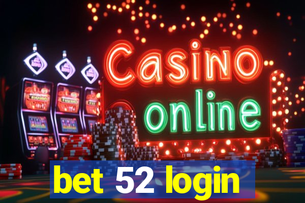 bet 52 login