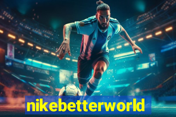 nikebetterworld