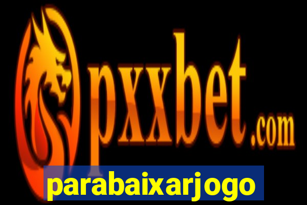 parabaixarjogo