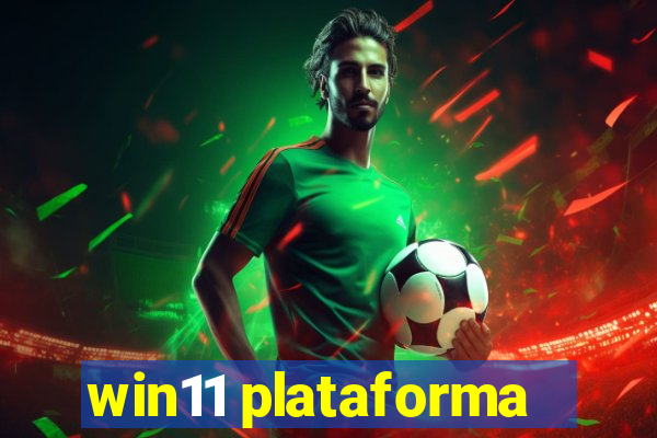 win11 plataforma