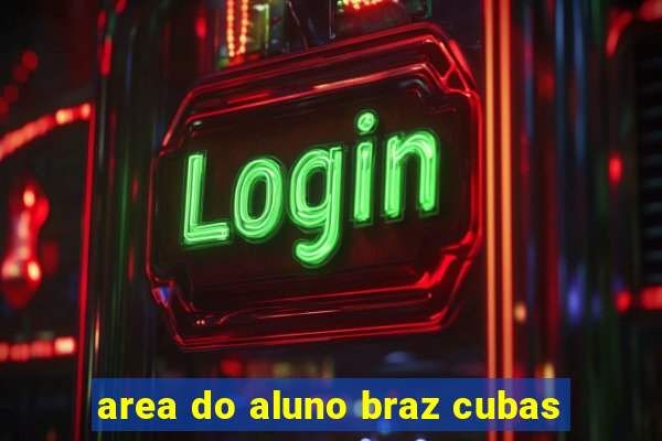area do aluno braz cubas