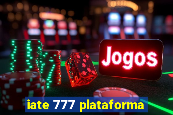 iate 777 plataforma